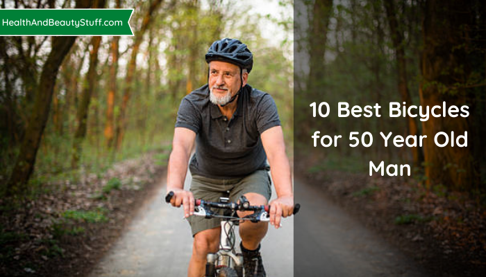 10 Best Bicycles for 50 Year Old Man - in-depth Review You Shouldn’t Miss