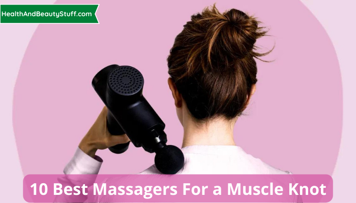 10 Best Massagers for a Muscle Knot