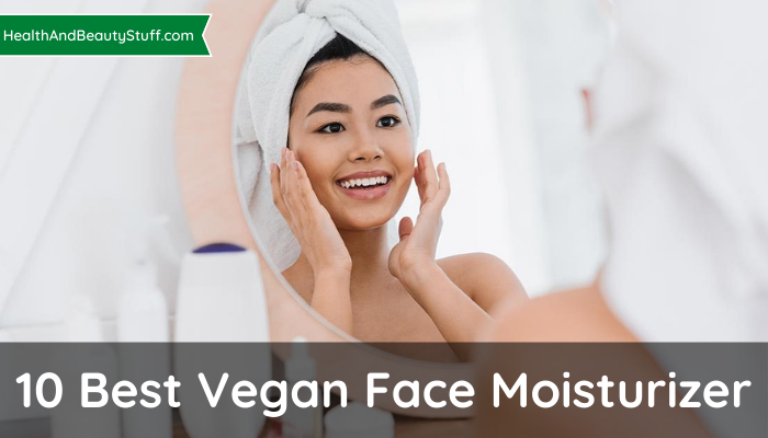 10 Best Vegan Face Moisturizer