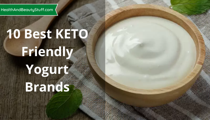 10 Best Keto Friendly Yogurt Brands