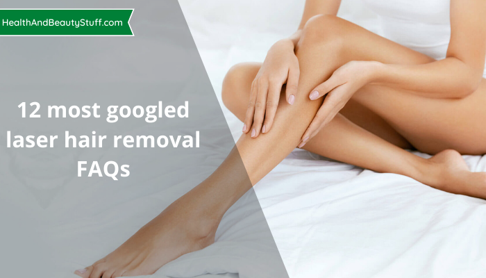12 most googled laser hair removal FAQs 1