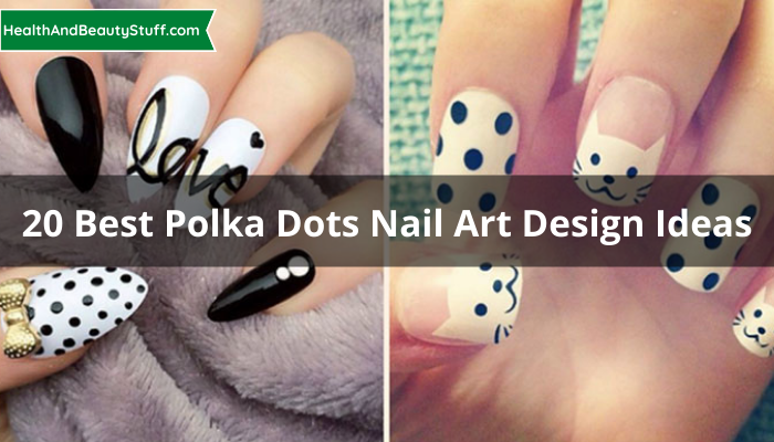 20 Best Polka Dots Nail Art Design Ideas