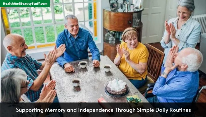 Supporting Memory and Independence Through Simple Daily Routines
