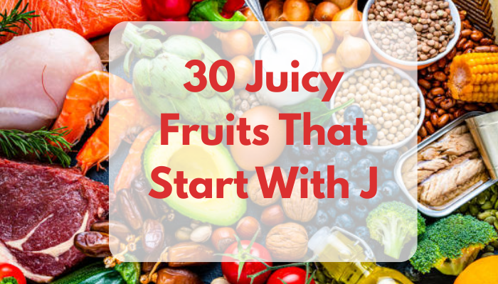 30 Juicy Fruits That Start With J