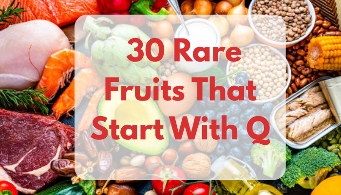 30 Rare Fruits That Start With Q