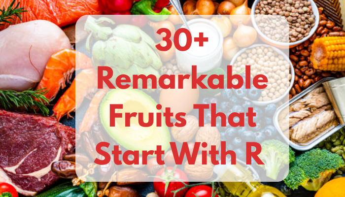 30+ Remarkable Fruits That Start With R
