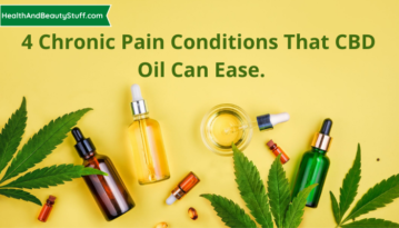 4 Chronic Pain Conditions That CBD Oil UK Can Ease. (1)