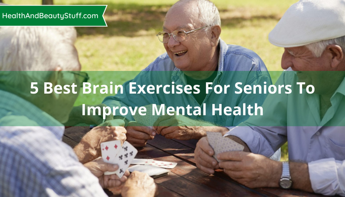 5 Best Brain Exercises For Seniors To Improve Mental Health