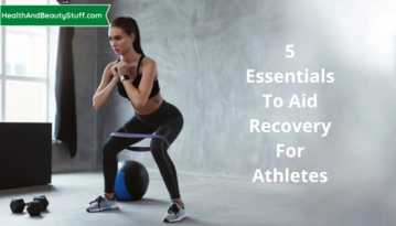 5 Essentials to Aid Recovery for Athletes
