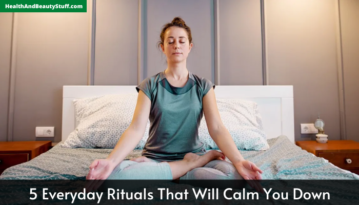 5 Everyday Rituals That Will Calm You Down