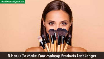 5 Hacks To Make Your Makeup Products Last Longer