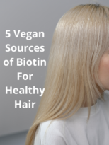 5 Vegan Sources of Biotin For Healthy Hair