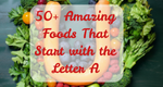 50+ Amazing Foods That Start with the Letter A