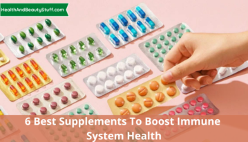 6 Best Supplements To Boost Immune System Health