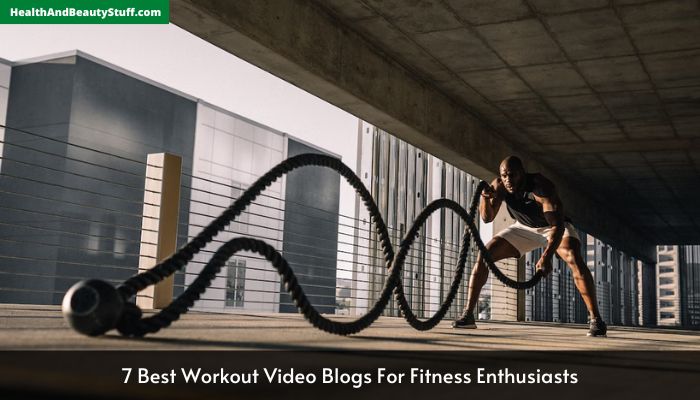 7 Best Workout Video Blogs For Fitness Enthusiasts