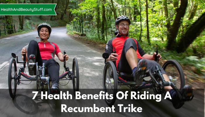 7 Health Benefits Of Riding A Recumbent Trike