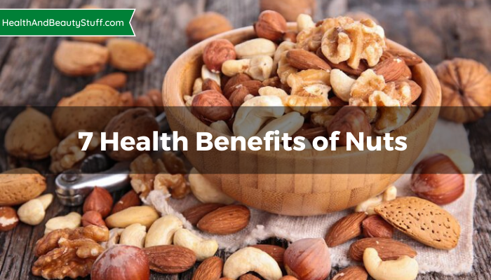7 Health Benefits Of Nuts