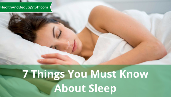 7 Things You Must Know About Sleep