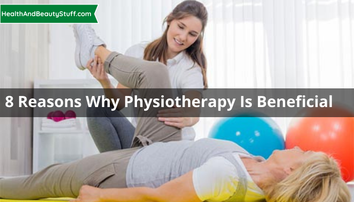 8 Reasons Why Physiotherapy is Beneficial