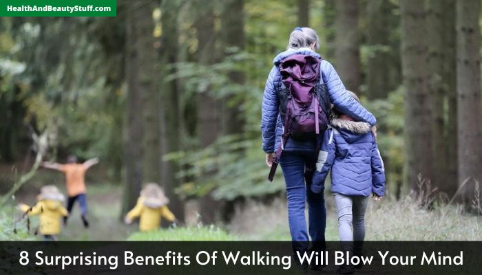 8 Surprising Benefits Of Walking Will Blow Your Mind