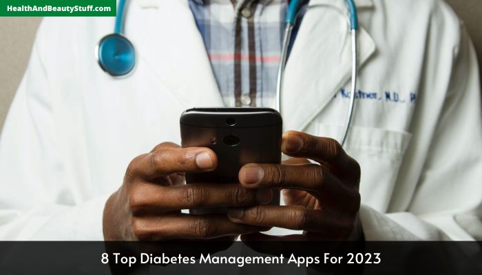 8 Top Diabetes Management Apps For 2023