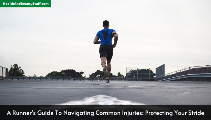 A Runner's Guide To Navigating Common Injuries Protecting Your Stride