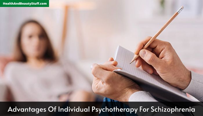 Advantages Of Individual Psychotherapy For Schizophrenia