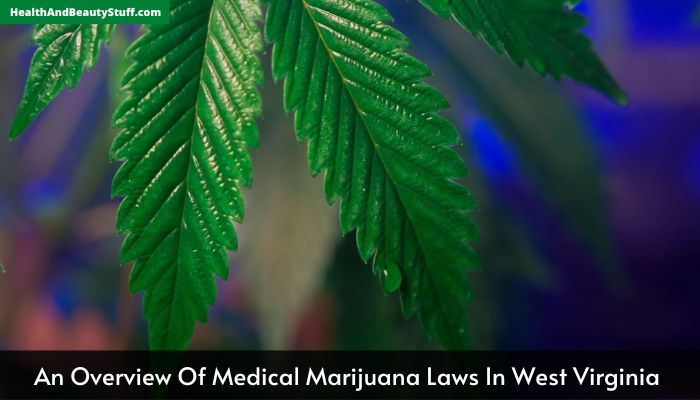 An Overview Of Medical Marijuana Laws In West Virginia 