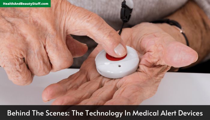 Behind The Scenes The Technology In Medical Alert Devices