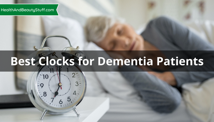 Best Clocks for Dementia Patients