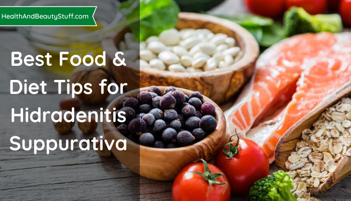 Best Food and Diet Tips for Hidradenitis Suppurativa