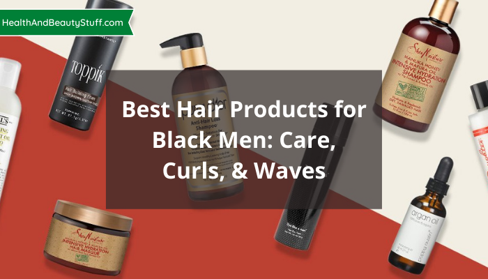 Best Hair Products for Black Men