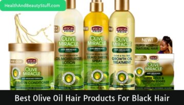 Best Olive Oil Hair Products for Black Hair