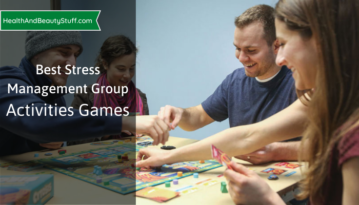 Best Stress Management Group Activities Games for adults, students and employees