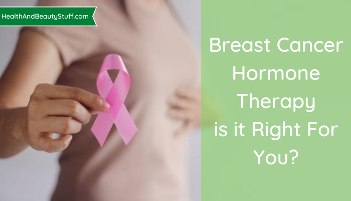 Breast Cancer Hormone Therapy