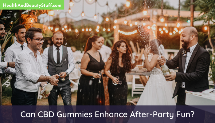 Can CBD Gummies Enhance After-Party Fun