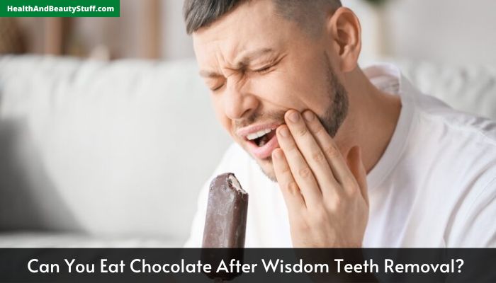 Can You Eat Chocolate After Wisdom Teeth Removal 