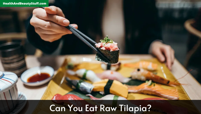 Can You Eat Raw Tilapia