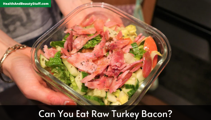 Can You Eat Raw Turkey Bacon
