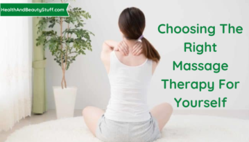 Choosing the Right Massage Therapy for Yourself (1)