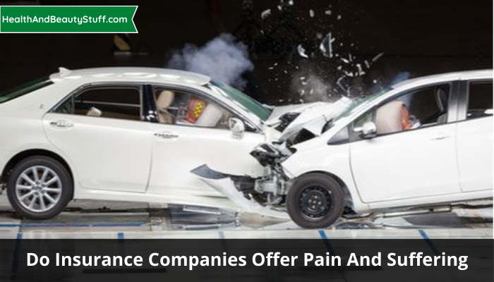 Do Insurance Companies Offer Pain And Suffering