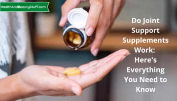 Do Joint Support Supplements Work Here's Everything You Need to Know