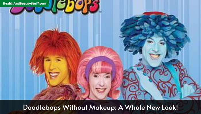 Doodlebops Without Makeup A Whole New Look!