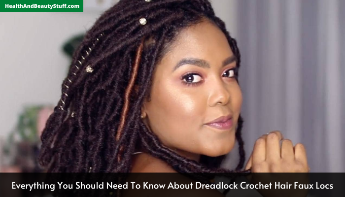 Everything You Should Need To Know About Dreadlock Crochet Hair Faux Locs