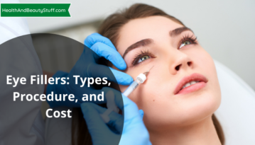 Eye Fillers: Types, Procedure, and Cost