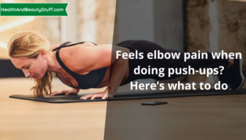 Feels elbow pain when doing push-ups? Here’s what to do