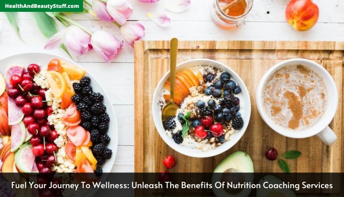 Fuel Your Journey To Wellness: Unleash The Benefits Of Nutrition Coaching Services