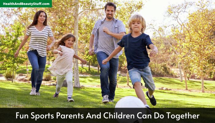 Fun Sports Parents And Children Can Do Together