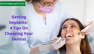 Getting Implants 4 Tips On Choosing Your Dentist