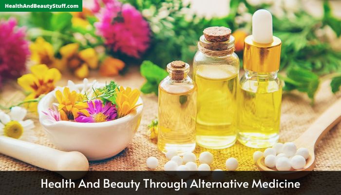 Health And Beauty Through Alternative Medicine